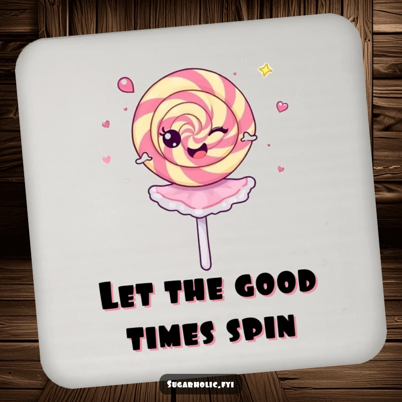 Funny Drink Coaster with a cheerful lollipop mid-spin like a dizzy ballerina, adding humor to surface protection.