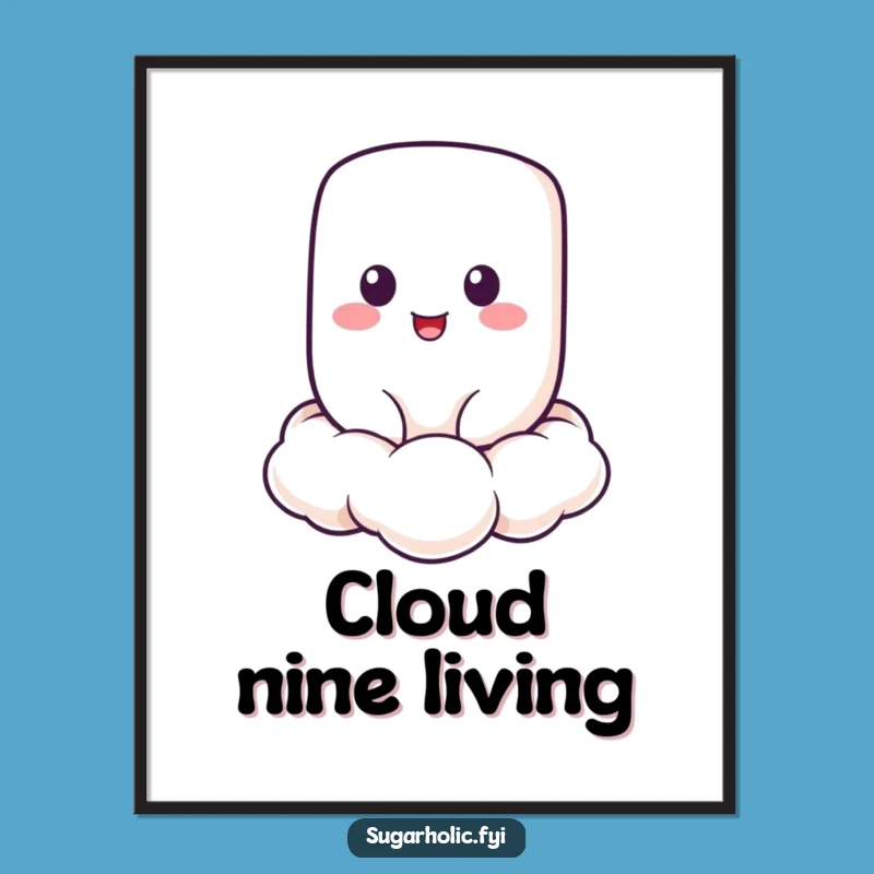 Funny Cheerful Marshmallow Poster: Cloud Floating, Hilarious Wall Art Gift