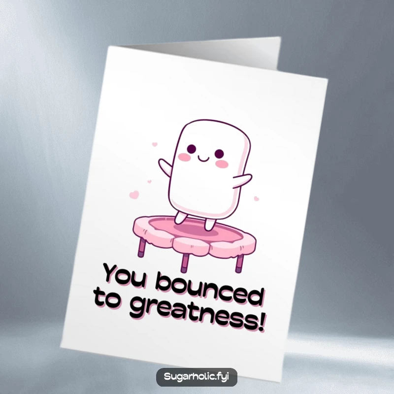 Funny Free Printable Congratulations Card: Smiling marshmallow bouncing high on a candy floss trampoline.